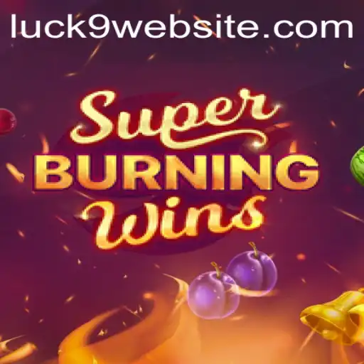 SuperBurningWins: Unleash Your Winning Potential with Luck9